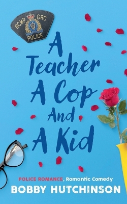 Book cover for A Teacher, A Cop And A Kid