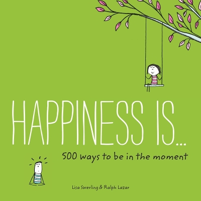 Book cover for Happiness Is . . . 500 Ways to Be in the Moment