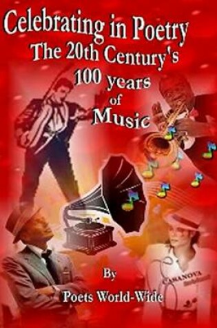 Cover of Celebrating in Poetry: The 20th Century's 100 Years of Music