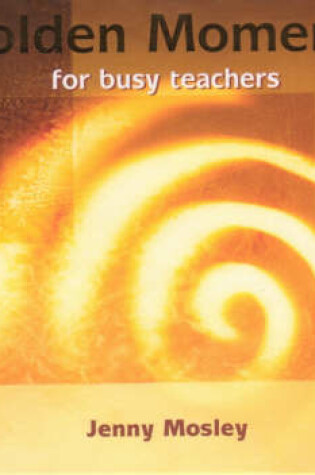 Cover of Golden Moments for Busy Teachers