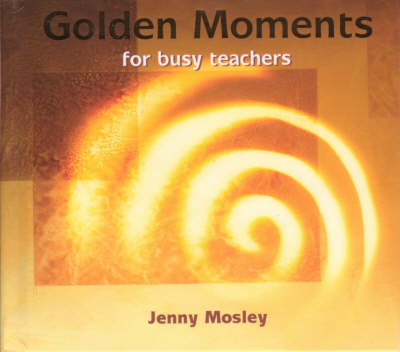 Book cover for Golden Moments for Busy Teachers