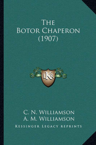 Cover of The Botor Chaperon (1907) the Botor Chaperon (1907)