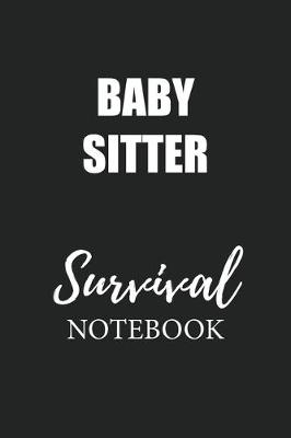 Book cover for Baby Sitter Survival Notebook