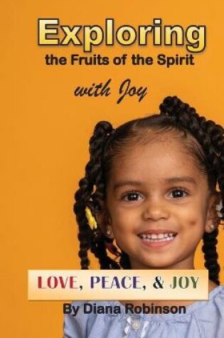 Cover of Exploring the Fruits of the Spirit with Joy