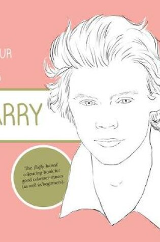Cover of Colour Me Good: Harry Styles