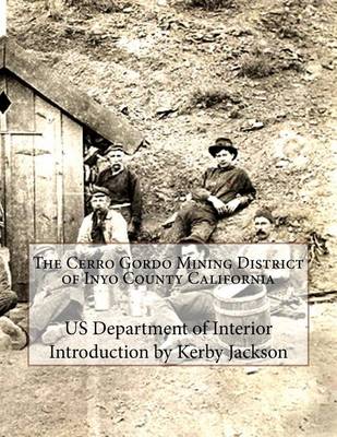 Book cover for The Cerro Gordo Mining District of Inyo County California