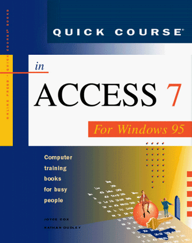 Cover of A Quick Course in Access 7 for Windows 95