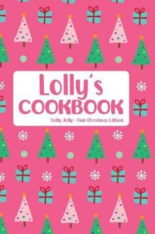 Cover of Lolly's Cookbook Holly Jolly Pink Christmas Edition