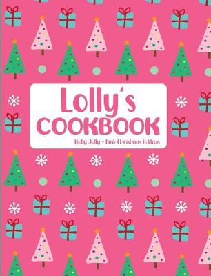 Book cover for Lolly's Cookbook Holly Jolly Pink Christmas Edition