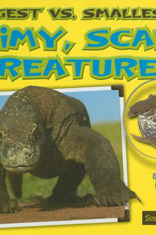 Cover of Biggest vs. Smallest Slimy, Scaly Creatures