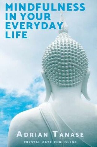 Cover of Mindfulness in Your Everyday Life