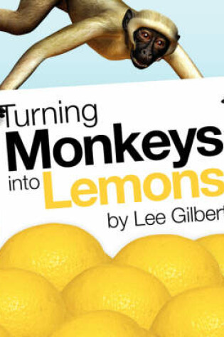 Cover of Turning Monkeys into Lemons