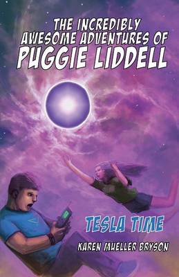 Book cover for The Incredibly Awesome Adventures of Puggie Liddell, Tesla Time, Book 1