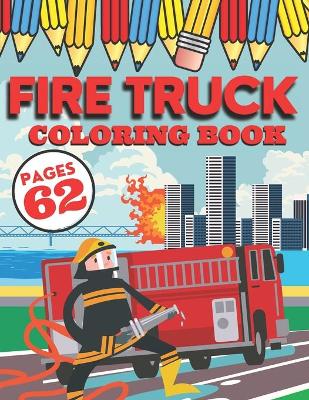 Book cover for Fire Truck Coloring Book