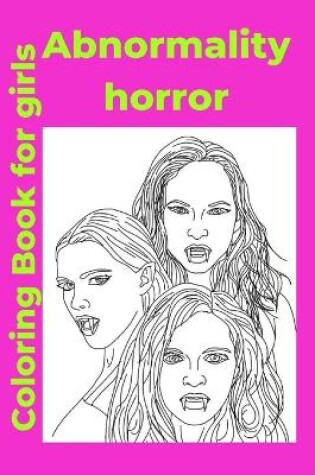Cover of Abnormality horror Coloring Book for girls
