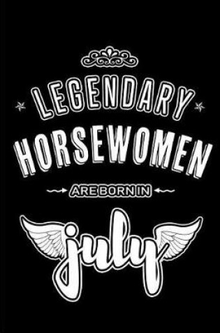 Cover of Legendary Horsewomen are born in July