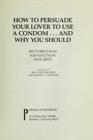 Cover of How to Persuade Your Lover to Use a Condom-- and Why You Should