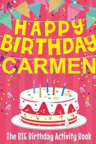 Cover of Happy Birthday Carmen - The Big Birthday Activity Book