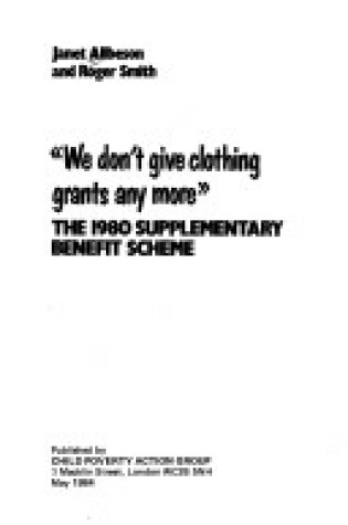 Cover of We Don't Give Clothing Grants Any More