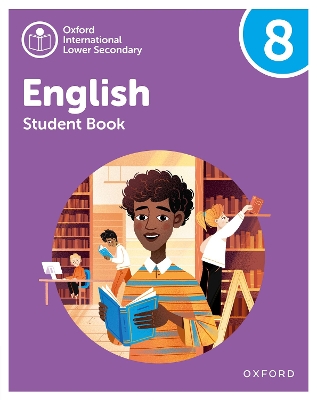 Book cover for Oxford International Lower Secondary English: Student Book 8