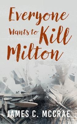 Cover of Everyone Wants to Kill Milton