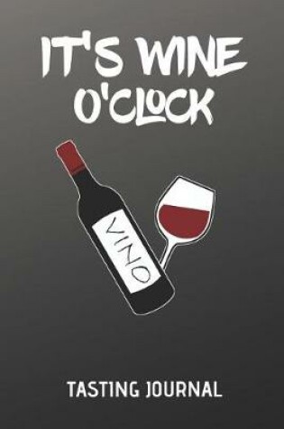 Cover of It's Wine O'Clock Tasting Journal