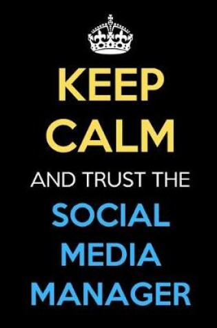 Cover of Keep Calm And Trust The Social Media Manager