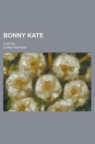 Cover of Bonny Kate; A Novel