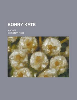 Book cover for Bonny Kate; A Novel