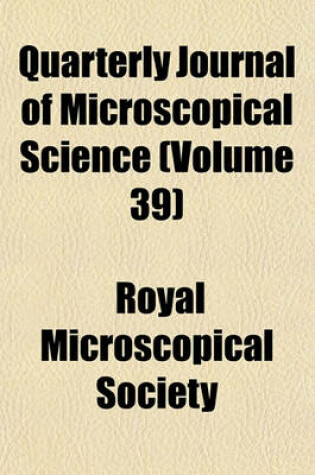 Cover of Quarterly Journal of Microscopical Science (Volume 39)