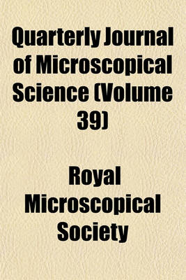 Book cover for Quarterly Journal of Microscopical Science (Volume 39)