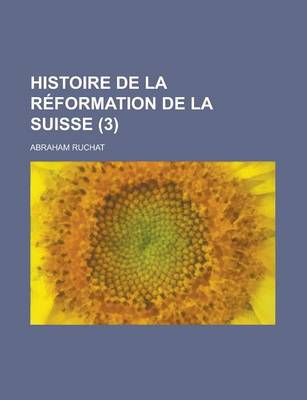 Book cover for Histoire de La Reformation de La Suisse (3)