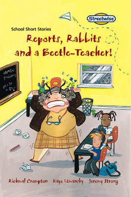 Cover of Streetwise Reports, Rabbits and a Beetle-Teacher! School Short Stories Standard