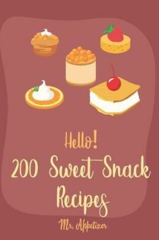 Cover of Hello! 200 Sweet Snack Recipes