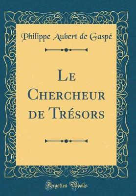 Book cover for Le Chercheur de Trésors (Classic Reprint)