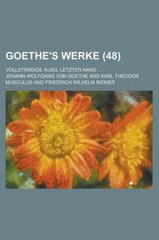 Cover of Goethe's Werke (48); Vollstandige Ausg. Letzter Hand