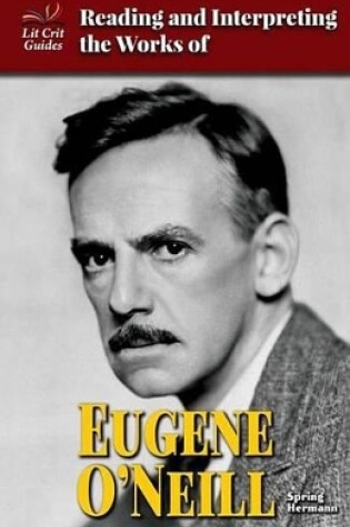 Cover of Reading and Interpreting the Works of Eugene O'Neill