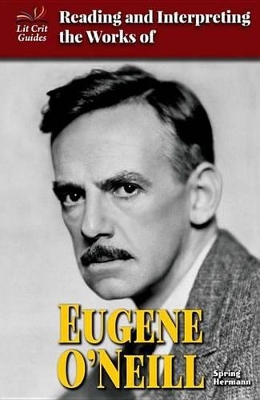 Book cover for Reading and Interpreting the Works of Eugene O'Neill