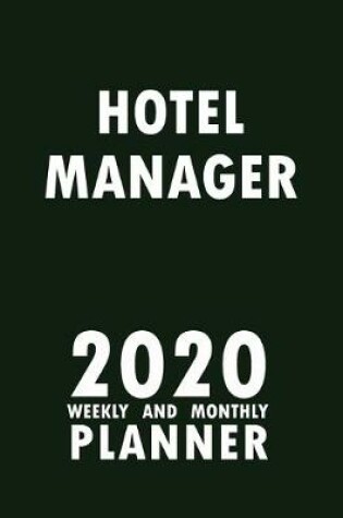 Cover of Hotel Manager 2020 Weekly and Monthly Planner