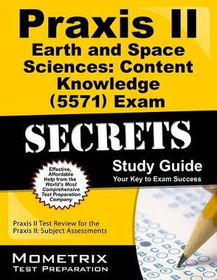 Cover of Praxis II Earth and Space Sciences: Content Knowledge (5571) Exam Secrets Study Guide