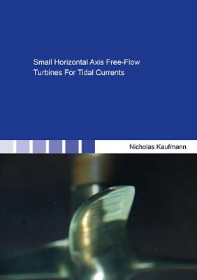 Book cover for Small Horizontal Axis Free-Flow Turbines For Tidal Currents