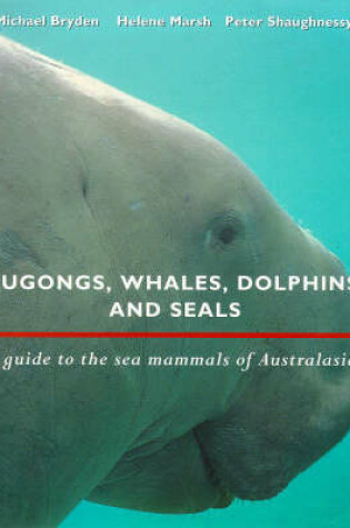 Cover of Dugongs, Whales, Dolphins and Seals