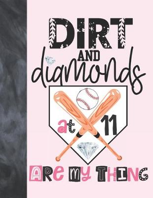 Book cover for Dirt And Diamonds At 11 Are My Thing