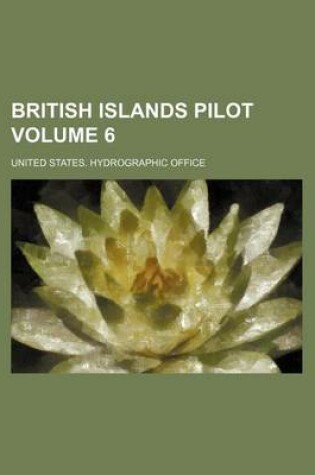 Cover of British Islands Pilot Volume 6