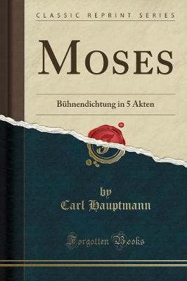 Book cover for Moses: Bühnendichtung in 5 Akten (Classic Reprint)