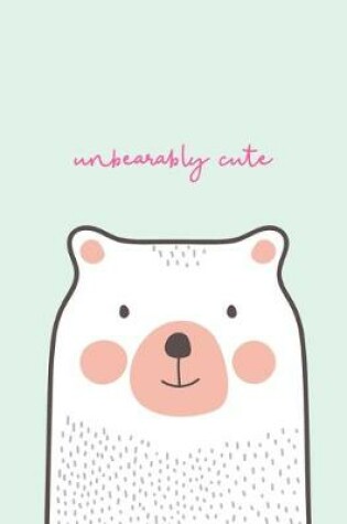 Cover of Unbearably Cute