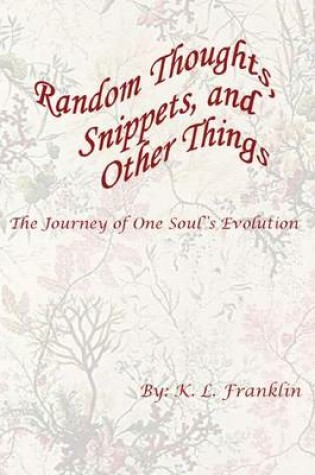 Cover of Random Thoughts, Snippets, and Other Things