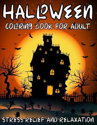 Book cover for Halloween Coloring Book for Adult Stress Relief And Relaxation