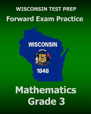 Book cover for WISCONSIN TEST PREP Forward Exam Practice Mathematics Grade 3