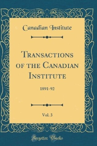 Cover of Transactions of the Canadian Institute, Vol. 3
